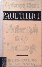Paul Tillich. Philosoph und Theologe. Eine Einführung in sein Denken. Rhein, Chr