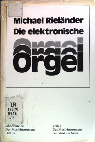 Die elektronische orgel - die,