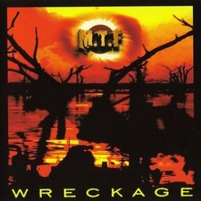 M.T.F - WRECKAGE CD 2001