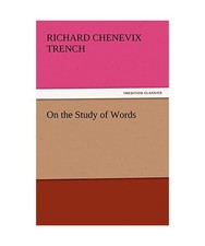 On the Study of Words, Trench