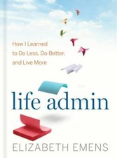 Life Admin: How I Learned to