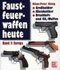 Faustfeuerwaffen heute, Bd.1