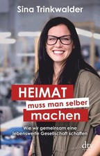 Heimat muss man selber - , machen