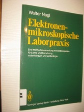 Elektronenmikroskopische Laborpraxis von W. Nagl (1981, Taschenbuch)