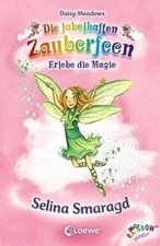 Die fabelhaften Zauberfeen 24. Selina Smaragd von M... | Buch | Zustand sehr gut