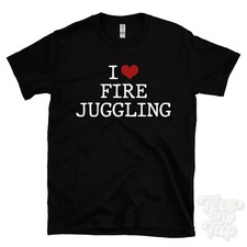 I LOVE FIRE JONGGLING T-SHIRT