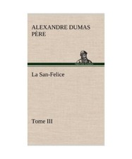 La San-Felice, Tome III, Alexandre Dumas Père