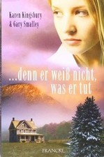 ...denn er weiß nicht, was er tut von Kingsbury, Karen, ... | Buch | Zustand gut
