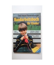 Das neue Handarbeitsbuch. Stricken, Nähen, Häkeln, Basteln, Lammèr, Jutta