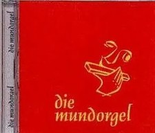 Die Mundorgel - Die CD | 19 wunderschöne Lieder aus dem Kultliederbuch | Various
