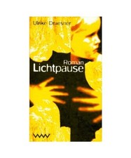 Lichtpause.: Roman, Draesner, Ulrike