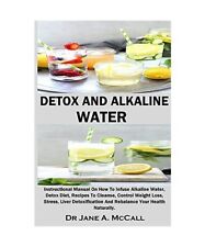 DETOX And ALKALINE WATER, Jane A. McCall