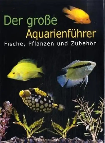 Der große aquarienführer - große,