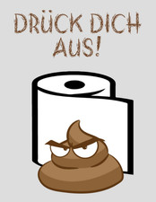 Drück dich aus!: Lustiges Kot