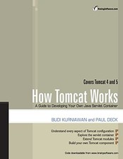 How Tomcat Works: A Guide to Developing Your Own Java Servlet Container by ...
