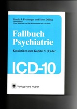 Freyberger, Dilling, Fallbuch Psychiatrie /  ICD-10 Freyberger und Dilling: