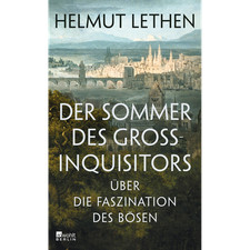 Der Sommer des Großinquisitors: Über die Faszination des Bösen Helmut Lethen