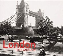 London then and - then, now: