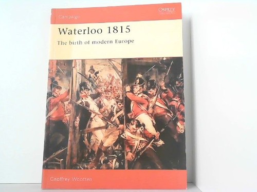 Waterloo 1815 the birth - -,