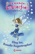 Die fabelhaften Zauberfeen 14. Flieg los, Rosalie Regent... | Buch | Zustand gut
