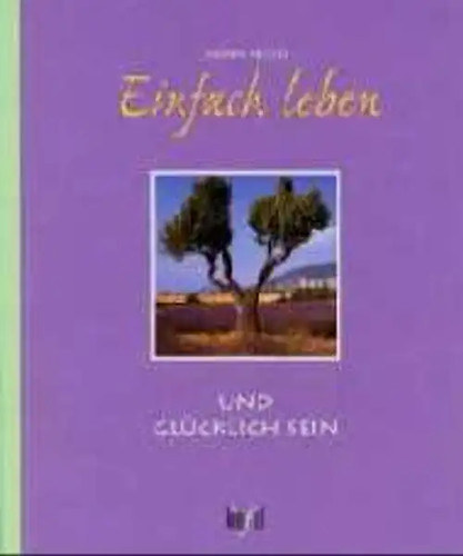 Einfach leben und glücklich