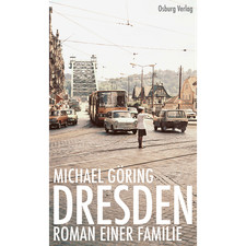 Dresden: Roman einer Familie
