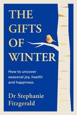 The Gifts of Winter by Dr Stephanie Fitzgerald (Hardback Book)