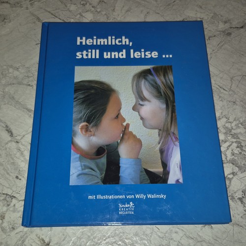 Heimlich still und leise - heimlich,,