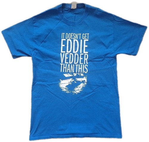 Eddie vedder than this - this, t-shirt