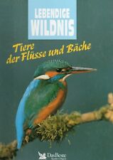 Lebendige Wildnis - Tiere der Flüsse und Bäche