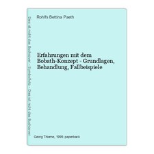 Erfahrungen mit dem Bobath-Konzept - Grundlagen, Behandlung, Fallbeispiele Betti