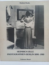 Heinrich Zille - Photographien, Berlin 1890-1910 Zeichnungen, Photographien und 