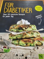 " Für Diabetiker - Über 120 köstliche Rezepte für jeden Tag .../ Gesunde Küche 
