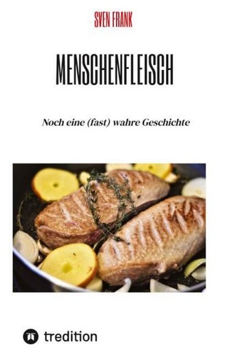 Menschenfleisch sven frank - menschenfleisch,