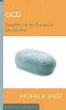 OCD: Freedom for the Obsessive-Compulsive - 9780875526980