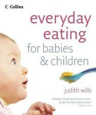 Everyday Eating for Babies and Children: Healthy... | Book | condition very good