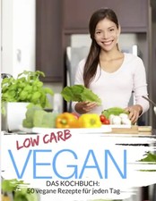 Low Carb Vegan: Low Carb