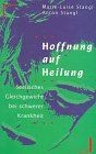 Hoffnung auf heilung - hoffnung,