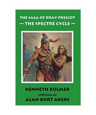 The Spectre Cycle [The fifteenth Dray Prescot omnibus], Alan Burt Akers