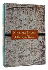 Michael Grant HISTORY OF ROME