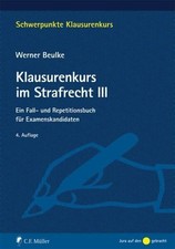 Klausurenkurs im Strafrecht III: Ein Fall- und Buch C.F. Müller