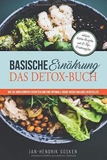 Basische Ernährung: Das Detox-Buch. Wie Sie Ihren Kör... | Buch | Zustand sehr gut