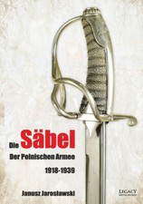 SIGNIERT: Die Säbel der Polnischen Armee 1918-1939 (Blankwaffen Schwerter Degen)