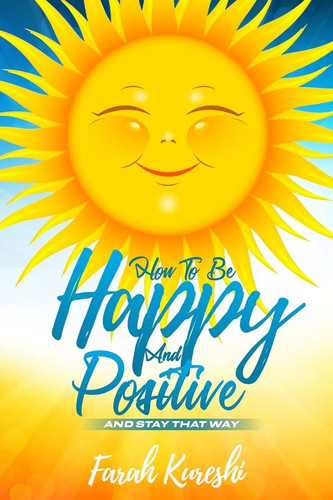 How happy and positive - happy,