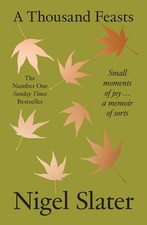 A Thousand Feasts | Nigel Slater | englisch