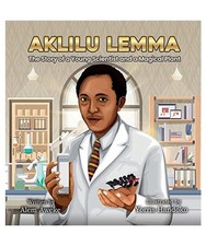 Aklilu Lemma: The Story of a
