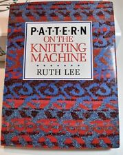 Buch: Pattern on the Knitting Machine, by Ruth Lee, gebundene Ausgabe von 1990