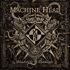 Machine Head: Bloodstone &