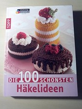 Die 100 schönsten häkelideen - 100,