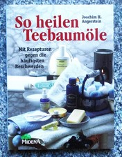 Joachim H. Angerstein - So heilen Teebaumöle / Mit Rezepturen gegen Beschwerden
